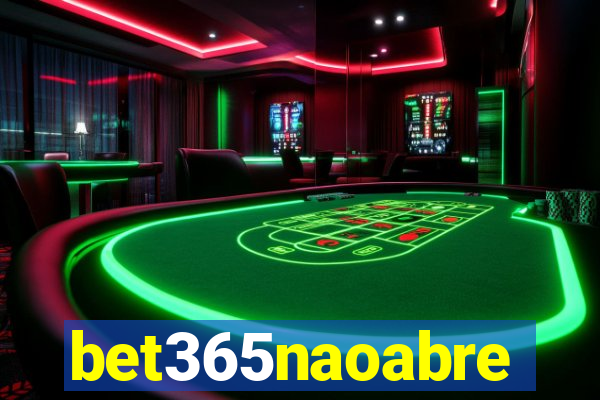 bet365naoabre