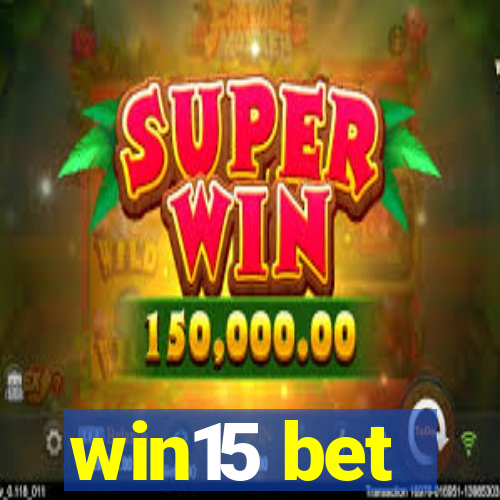 win15 bet