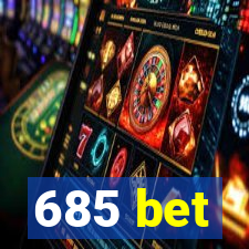 685 bet