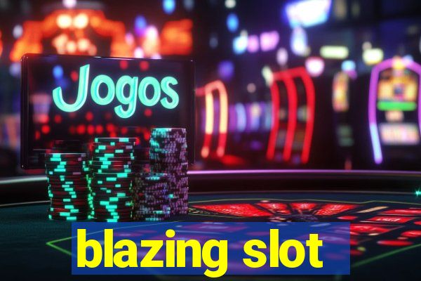 blazing slot