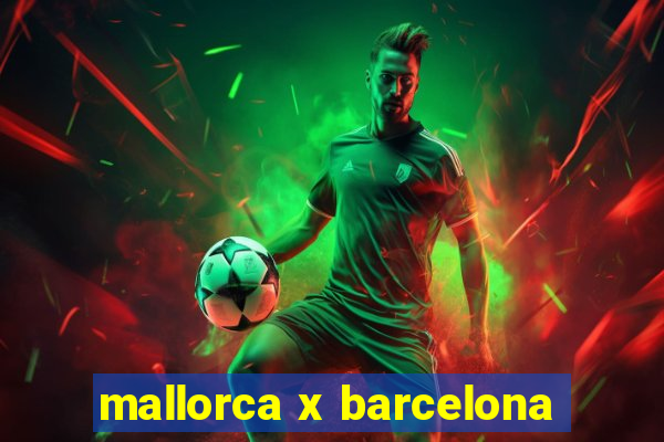 mallorca x barcelona