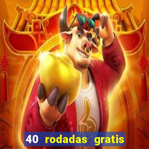 40 rodadas gratis jon bet