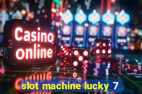 slot machine lucky 7