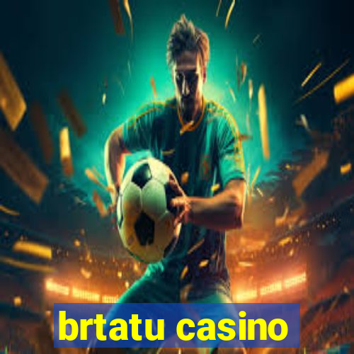 brtatu casino