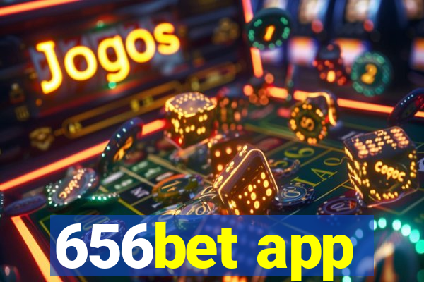 656bet app