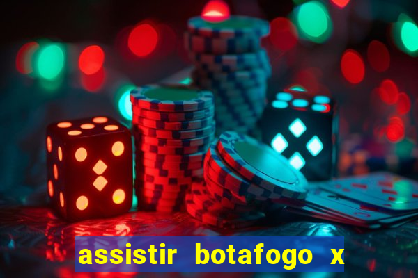 assistir botafogo x gremio futemax