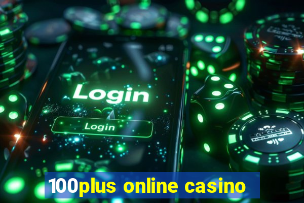 100plus online casino