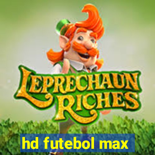 hd futebol max