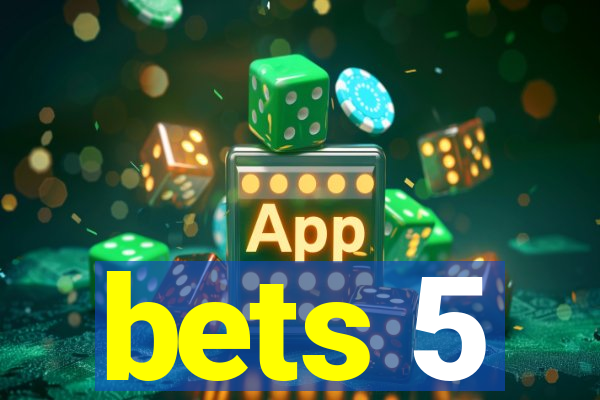 bets 5