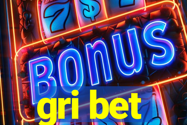 gri bet