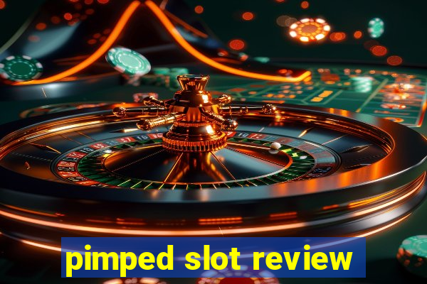 pimped slot review