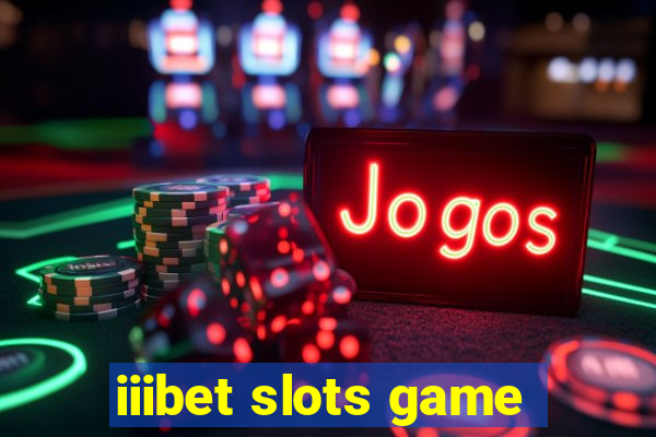 iiibet slots game