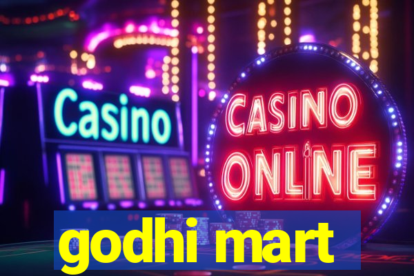 godhi mart