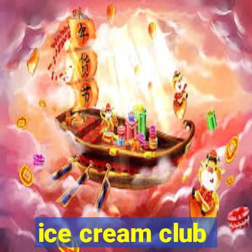 ice cream club