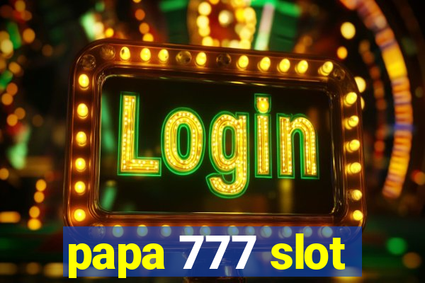 papa 777 slot