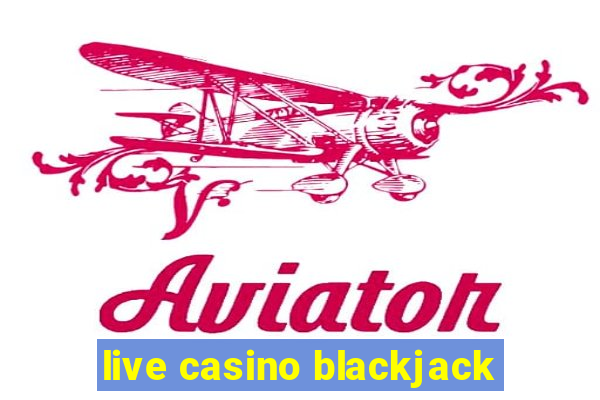 live casino blackjack