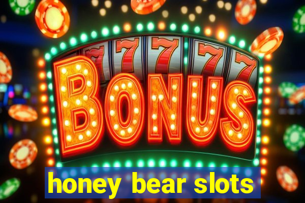 honey bear slots