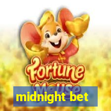 midnight bet