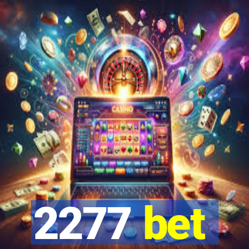 2277 bet