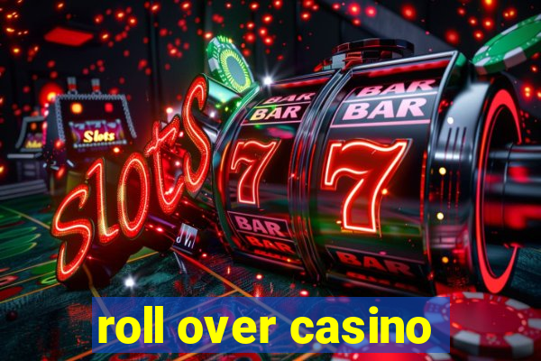 roll over casino