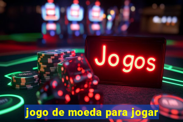 jogo de moeda para jogar