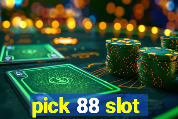 pick 88 slot