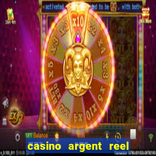 casino argent reel en ligne