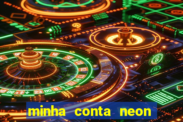 minha conta neon foi bloqueada