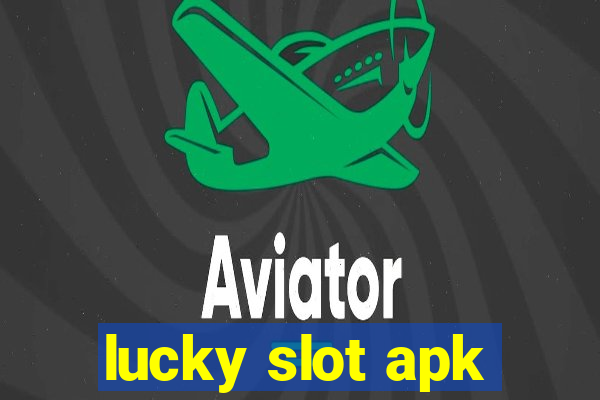 lucky slot apk