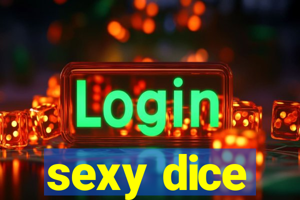 sexy dice