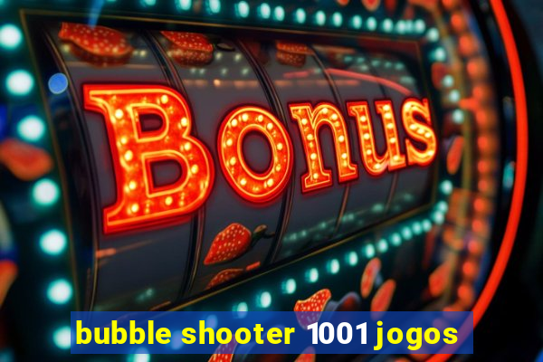 bubble shooter 1001 jogos