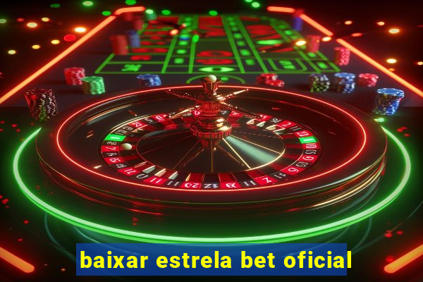 baixar estrela bet oficial