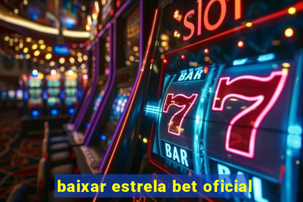 baixar estrela bet oficial