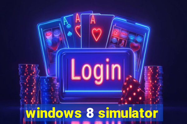 windows 8 simulator