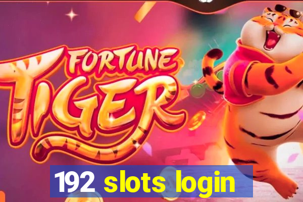 192 slots login