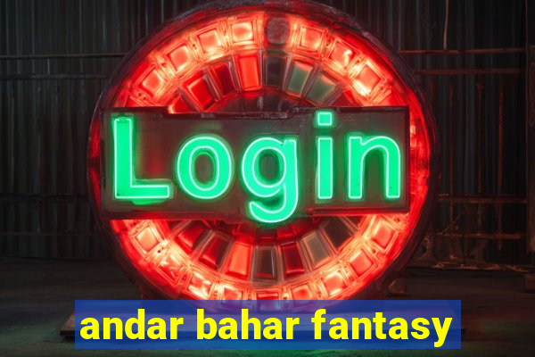 andar bahar fantasy