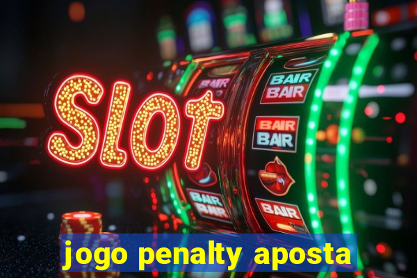 jogo penalty aposta