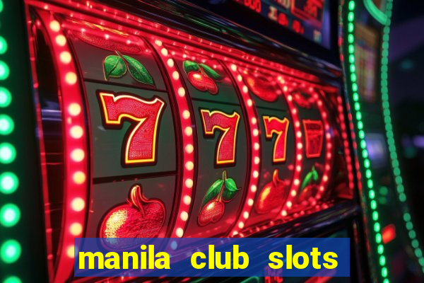 manila club slots vegas 777