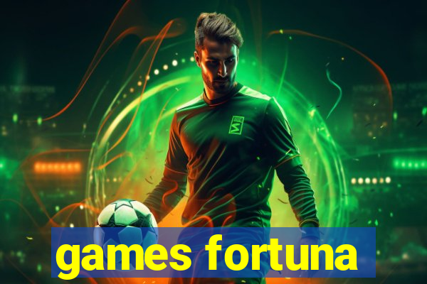 games fortuna