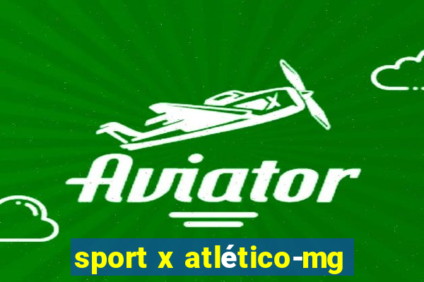 sport x atlético-mg