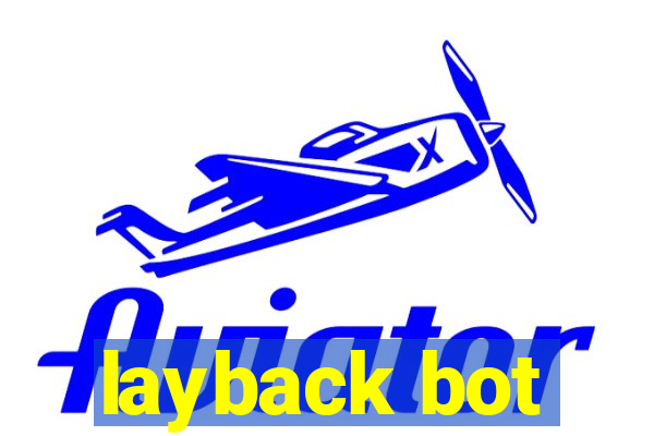 layback bot