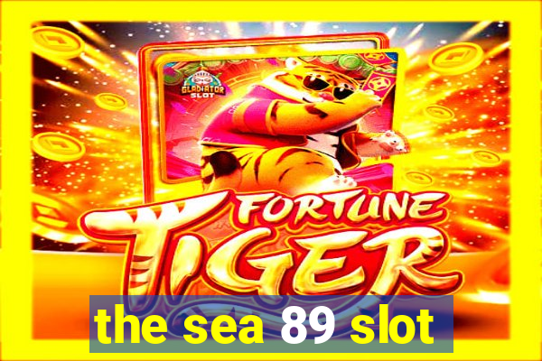 the sea 89 slot