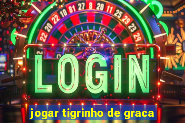 jogar tigrinho de graca