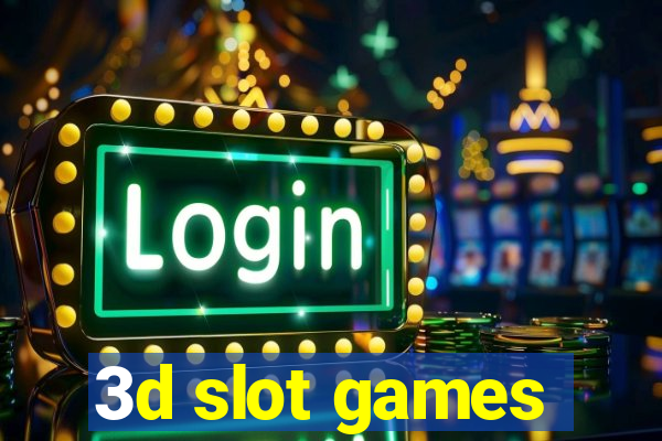 3d slot games