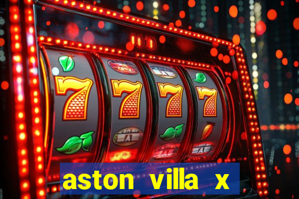 aston villa x chelsea palpite