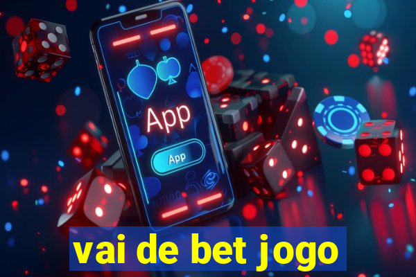 vai de bet jogo