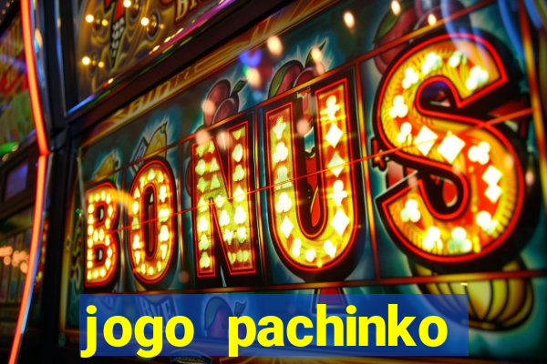 jogo pachinko paradise paga mesmo