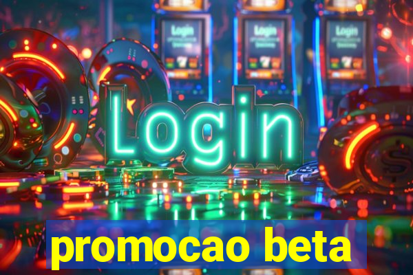 promocao beta