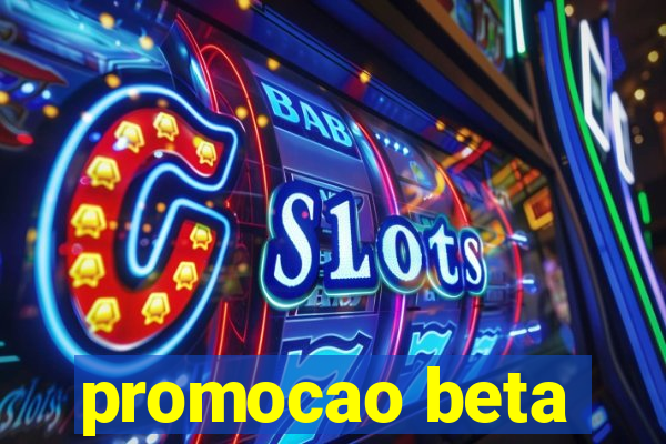 promocao beta