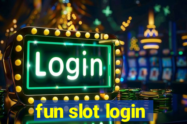 fun slot login